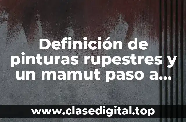 Ejemplos de pinturas rupestres