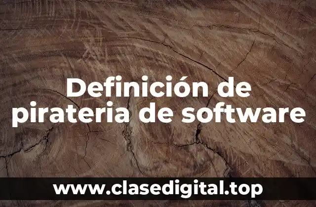 Definición de pirateria de software