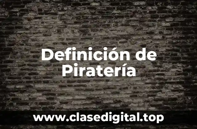 Definición de Piratería