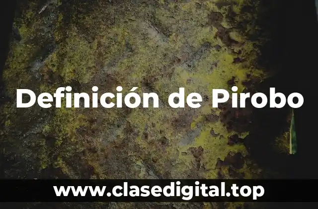 Definición de Pirobo