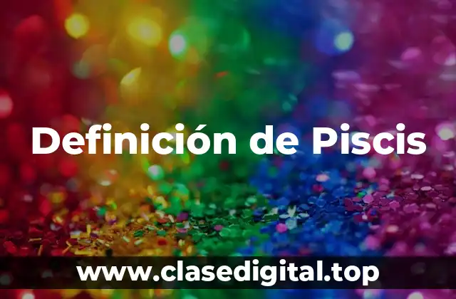Definición de Piscis
