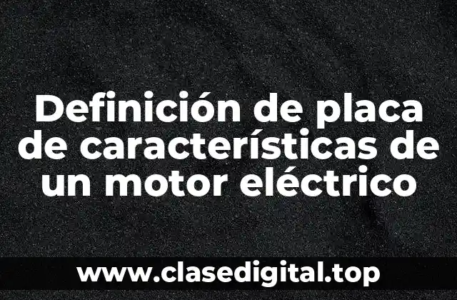 Definición de placa de características de un motor eléctrico