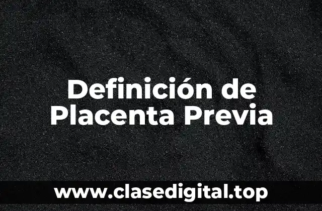 Definición de Placenta Previa