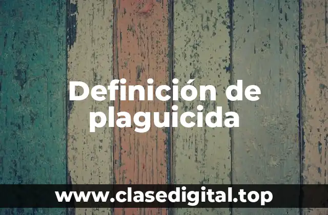 Definición de plaguicida