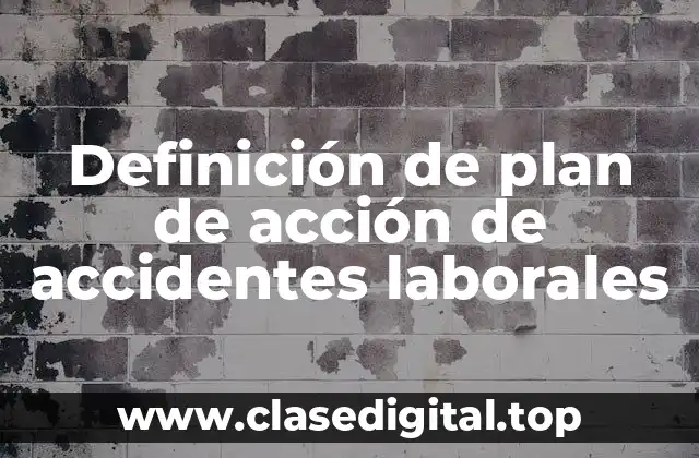 Definición de plan de acción de accidentes laborales