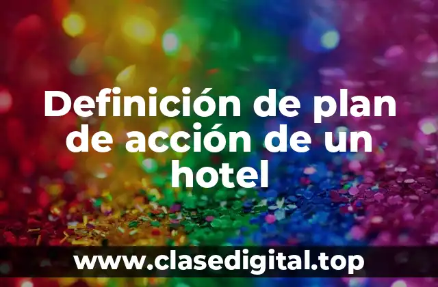 Ejemplos de planes de acción de un hotel