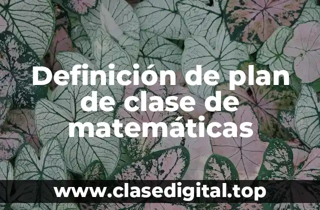 Definición de plan de clase de matemáticas