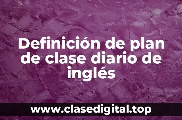 Definición de plan de clase diario de inglés