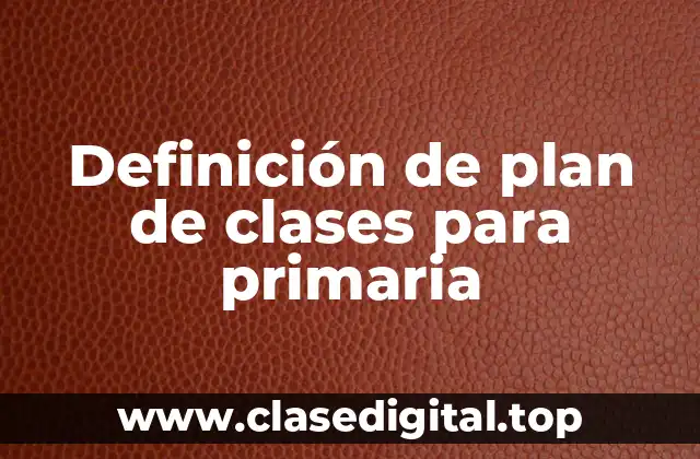 Definición de plan de clases para primaria