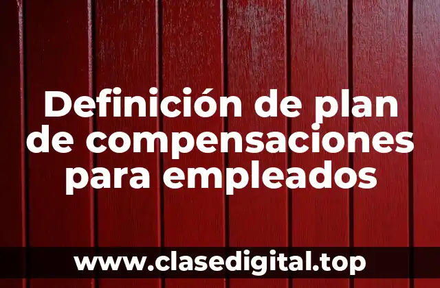 Definición de plan de compensaciones para empleados