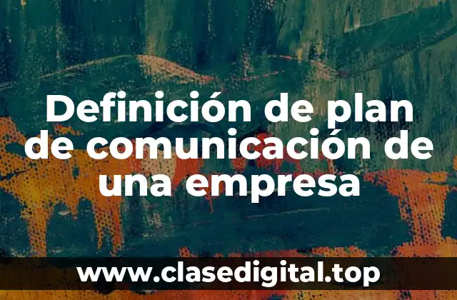 Ejemplos de plan de comunicación de una empresa