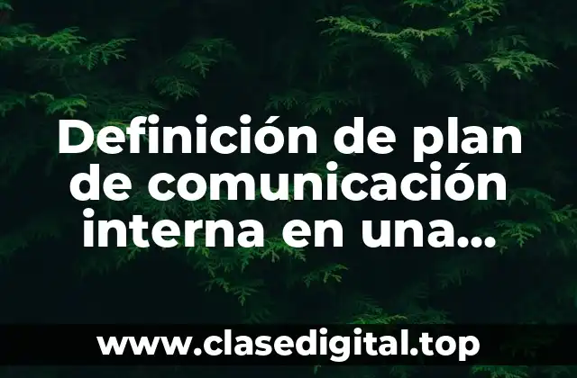 Definición de plan de comunicación interna en una empresa