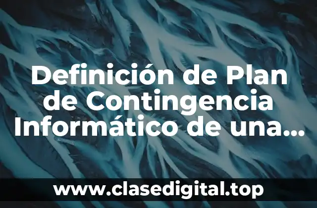 Ejemplos de Plan de Contingencia Informático