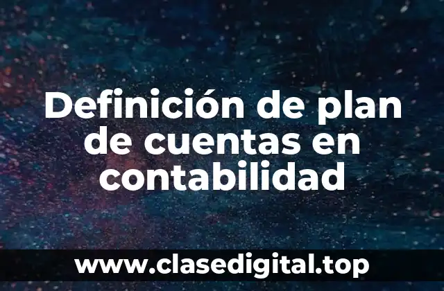 Definición de plan de cuentas en contabilidad