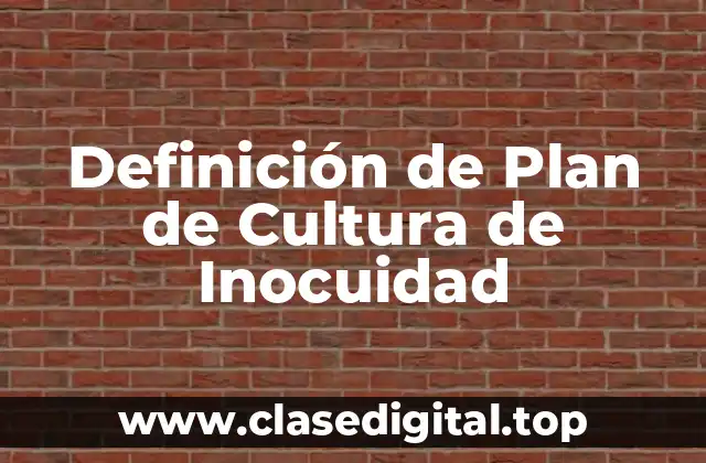 Definición de Plan de Cultura de Inocuidad