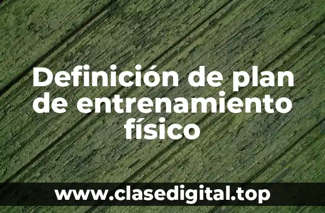 Definición de plan de entrenamiento físico