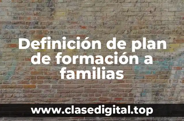 Definición de plan de formación a familias
