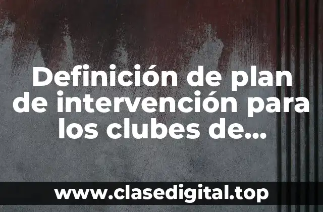 Ejemplos de plan de intervención para los clubes de matemáticas