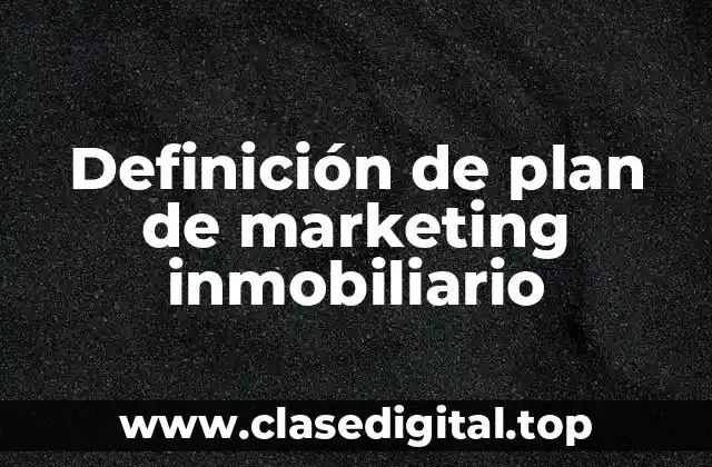 Definición de plan de marketing inmobiliario
