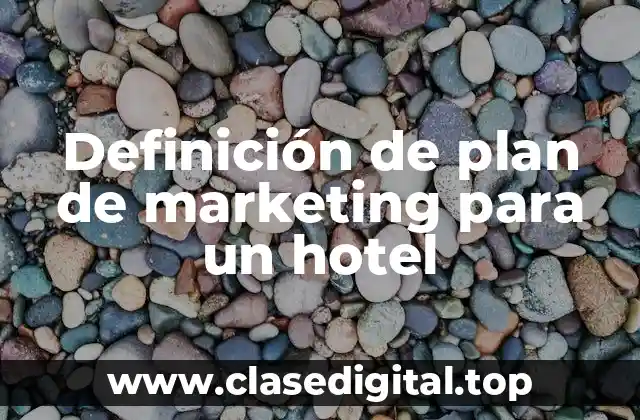 Definición de plan de marketing para un hotel
