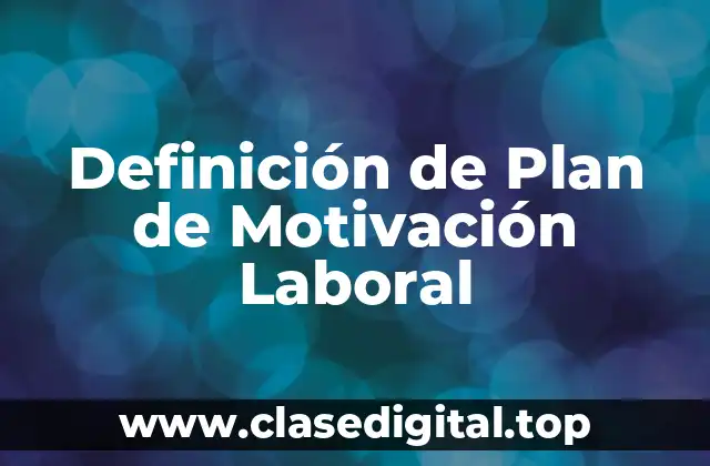 Definición de Plan de Motivación Laboral