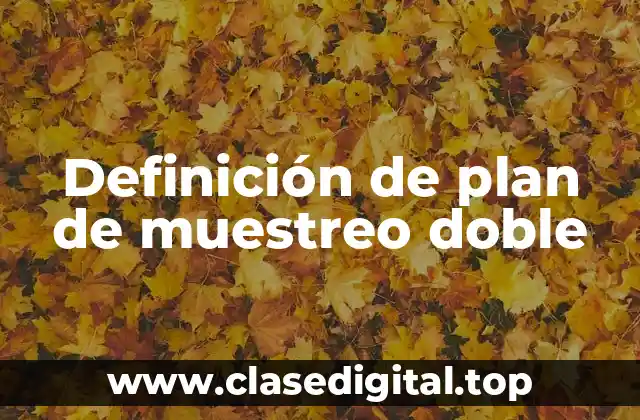 Definición de plan de muestreo doble