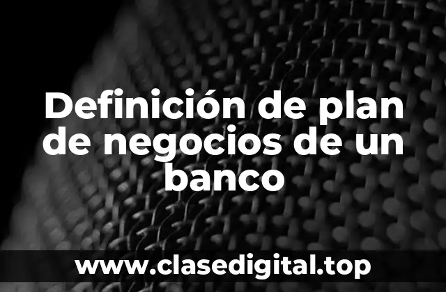 Ejemplos de plan de negocios de un banco