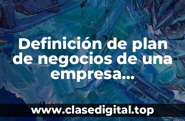 Definición de plan de negocios de una empresa constructora