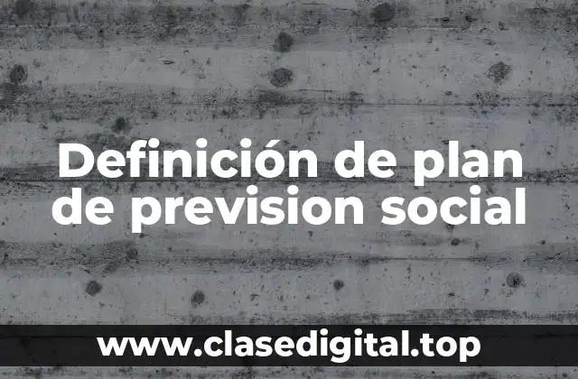 Definición de plan de prevision social