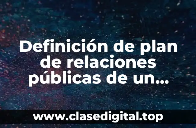 Ejemplos de plan de relaciones públicas de un producto