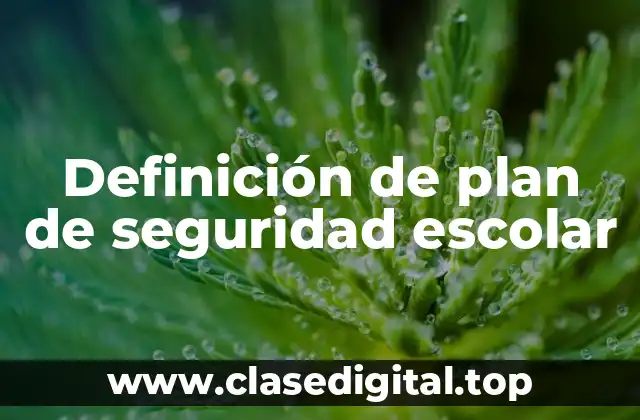 Definición de plan de seguridad escolar