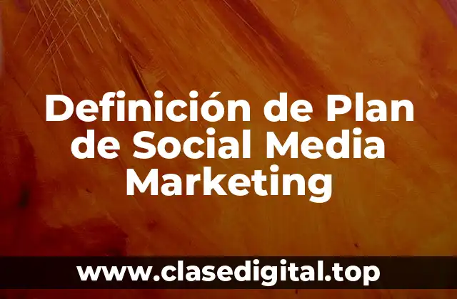 Definición de Plan de Social Media Marketing