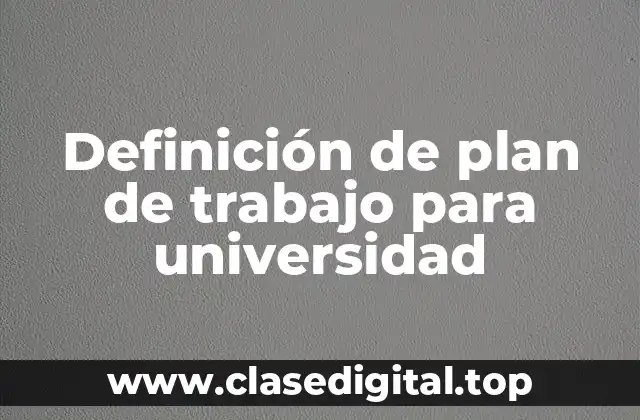 Definición de plan de trabajo para universidad