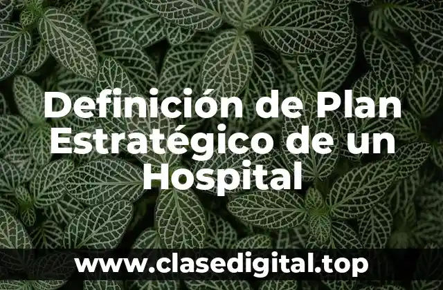Definición de Plan Estratégico de un Hospital