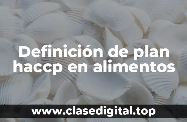 Definición de plan haccp en alimentos