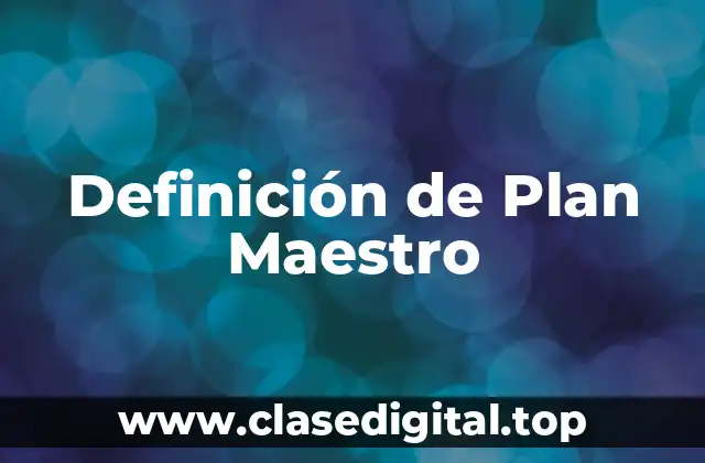 Definición de Plan Maestro