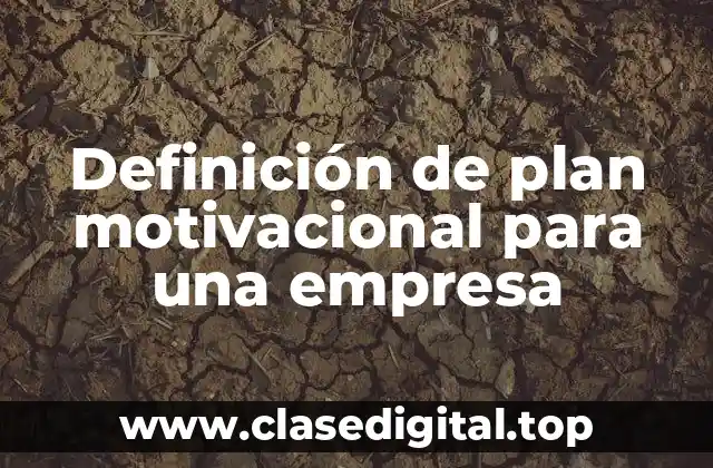 Definición de plan motivacional para una empresa