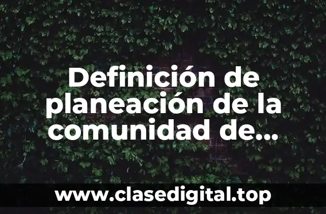 Definición de planeación de la comunidad de aprendizaje inclusiva