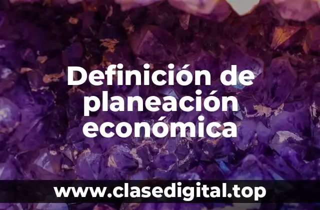 Definición técnica de planeación económica