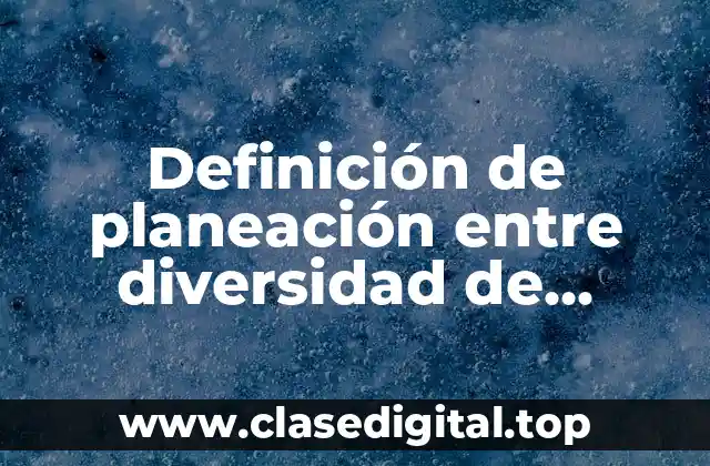 Definición de planeación entre diversidad de género