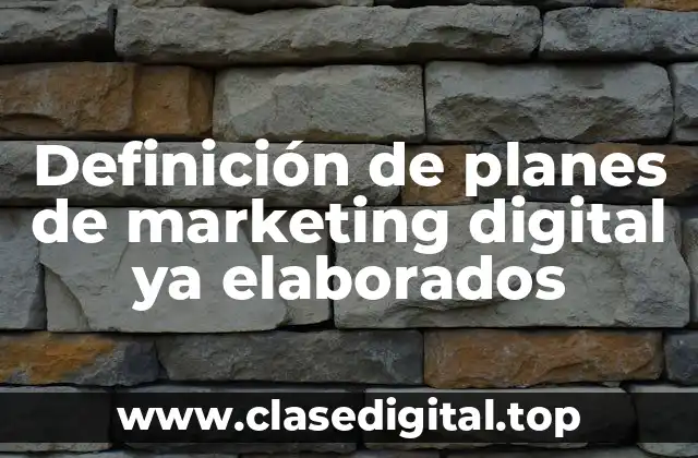 Definición de planes de marketing digital ya elaborados