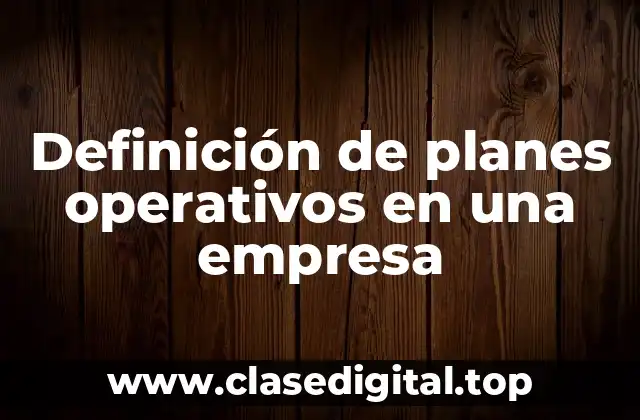 Definición de planes operativos en una empresa