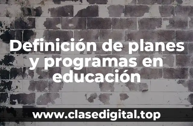 Definición de planes y programas en educación