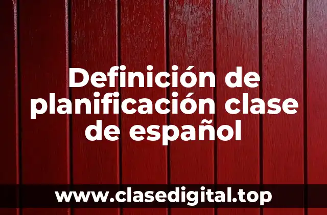 Definición de planificación clase de español