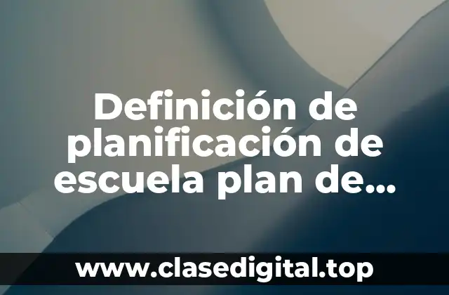 Ejemplos de planificación de escuela plan de estudios módulos