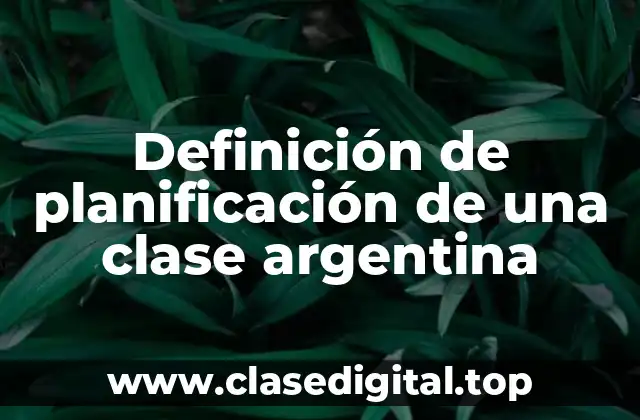 Definición de planificación de una clase argentina