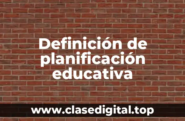 Definición de planificación educativa