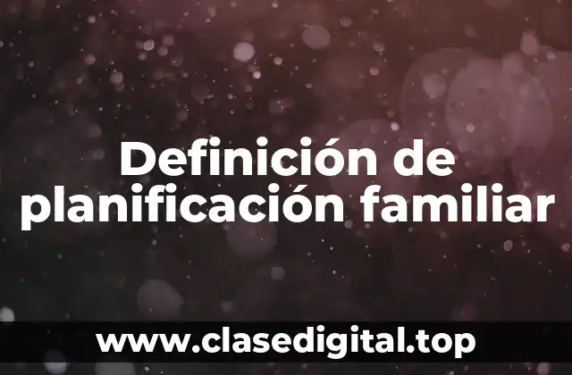 Definición de planificación familiar