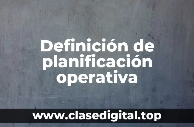 Definición de planificación operativa