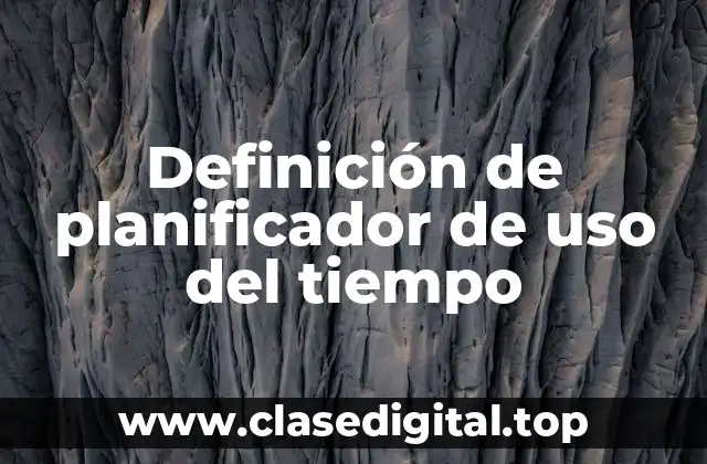 Definición de planificador de uso del tiempo